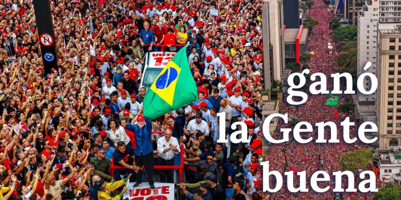 Gana Lula, ganan los trabajadores: ganó la gente buena